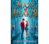 Maze of Hearts: Two Love Stories Set in a Mirror Maze