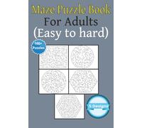Maze Puzzle Book For Adults: Maze Puzzle Book for Everyone - Easy-to-Read and Fun Mazes with 5 Creative Designs | 6x9 inches, 100 pages | 100+ Puzzles ... Gift for Vacations, Holidays and Free Times