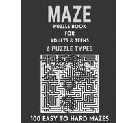 Maze Puzzle Book For Adults & Teens: 100 Easy to Hard Mazes- 6 Puzzle Types(Square, Circle , Diamond ,Double , Quad , Star Mazes)