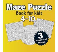 Maze Puzzle Book for Kids Ages 4-10: Fun and Challenging Mazes to Boost Focus and Problem-Solving Skills: Over 60 Amazing Mazes and Brain Games for Hours of Fun and Learning