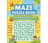 Maze Puzzle Book for Kids Ages 6-10: 50 Fun and Challenging Mazes | Brain Games, Problem-Solving Activities and Screen-Free Entertainment for Boys and Girls