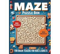 Maze Puzzle Book - Fun Brain teasers for Kids and Adults: Exciting Maze Puzzles to Improve Logic, Focus, and Problem-Solving, Hours of Entertaining to Enhance Critical Thinking and Concentration