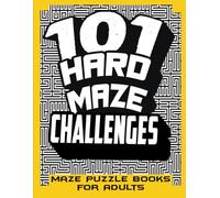 Maze Puzzle Books for Adults: 101 Hard Maze Challenges for the Curious Solvers