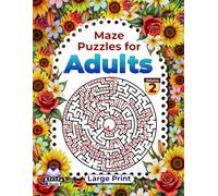 Maze Puzzle Books for Adults Large Print, Brain Teasers for High Cognitive Ability, Volume 2: Logic Games for Grown-ups Fun and Relaxation (Maze Games for Adults)