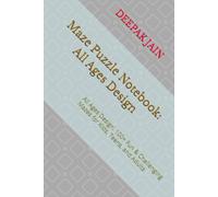 Maze Puzzle Notebook: All Ages Design: Maze Puzzle Notebook: All Ages Design - 100+ Large Print Mazes for Kids, Teens, Adults & Seniors | Fun & ... Labyrinths to Boost Logic, Focus & Relaxation