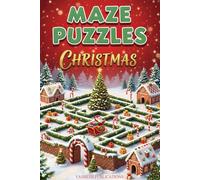 Maze Puzzles - Christmas: Fun, medium difficulty 21 maze puzzles for all ages.