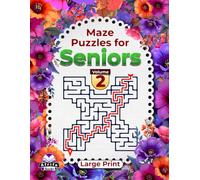 Maze Puzzles for Seniors Large Print, Logic and Brain Activity Book for Memory Improvement, Volume 2: Fun Games for Elderly People to Keep Old Minds Sharp (Memory Games for Seniors)