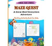 MAZE QUEST: A Coral Reef Ecosystem Adventure: Explore the Underwater World With Fun and Challenging Mazes for Kids (CORAL COVE STORIES)