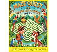 Maze Quest For Young Explorers: Intermediate level maze book for kids 4-8...50 puzzles | Perfect for birthdays, Holidays, and a brainteasing tool