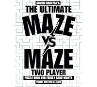 Maze Vs Maze: The Ultimate Two-Player Puzzle Book: Fun for Family Game Nights, Travel, and For All Ages!