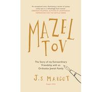 Mazel Tov: The Story of My Extraordinary Friendship with an Orthodox Jewish Family
