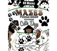 Mazes: Cute Dogs Puzzle Book Featuring 80 Mazes!