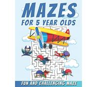 Mazes For 5 Year Olds: Maze Activity Book, Fun and Challenging Maze and Problem-Solving