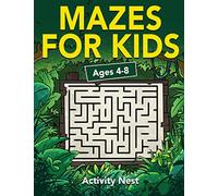 Mazes For Kids Ages 4-8: Maze Activity Book | 4-6, 6-8 | Workbook for Games, Puzzles, and Problem-Solving: Maze Activity Book for Kids 4-6, 6-8 Workbook for Games, Puzzles, and Problem-Solving