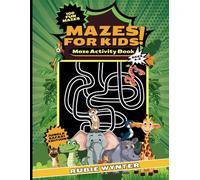 Mazes For Kids Ages 4-8 Maze Activity Book Jungle Safari Edition: 100 Fun Mazes