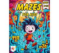 Mazes for Kids Ages 8-12: 70 Fun and Challenging Maze Adventures- From Easy to Amazing
