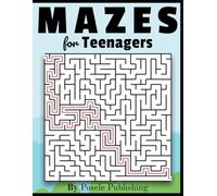 Mazes for Teenagers: 100 Challenging Puzzles from Easy to Expert | A Fun Activity Book with Brain Games and Solutions for Teens and Young Adults