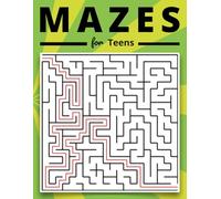 Mazes for Teens: 250 Fun & Challenging Puzzles from Easy to Expert | The Ultimate Brain Teaser Activity Book for Ages 12-16 | Solutions Included