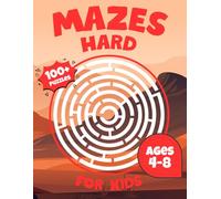 Mazes Hard For Kids Ages 4-8: Maze Activity Book with 100+ Exciting Challenges | Brain Games, Puzzles and Problem-Solving for Children (Mazes for Kids 4-8 : Funny Adventures)