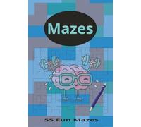 Mazes: Puzzle Book with 55 Fun Mazes