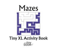 Mazes Tiny XL Activity Book: A fun collection of 50 simple mazes created especially for early learners to practice problem-solving, build focus and ... and develop their fine motor skills - No AI