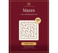 Mazes to Relax Your Mind - Hard Level: 100 mazes with a time & points system · Large print · Solutions included