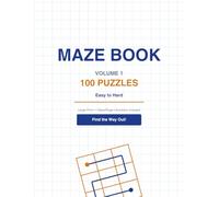 Mazes, Volume 1: Volume 1: 100 Challenging Labyrinths for Adults and Teens | Brain-Training Activity Book for Relaxation and Focus