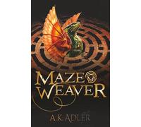 Mazeweaver: A YA Fantasy of Dragons, Identity, and Hidden Worlds (Dreamwalker)