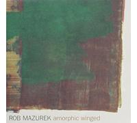 Mazurek, Rob - Amorphic Winged