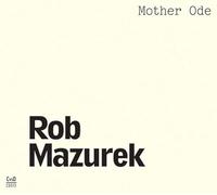 Mazurek Rob - Mother Ode