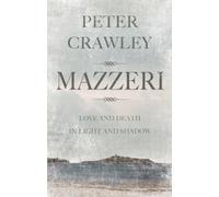 Mazzeri : Love and Death in Light and Shadow. A novel of Corsica