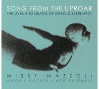 MAZZOLI/MAZZOLI/NOW ENSEMBLE/FISCHER - Song from the Uproar: Lives &