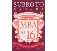 MBA At 16: A Teenager s Guide To Business