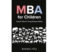 MBA for Children: Animal Tales for Young Business Minds