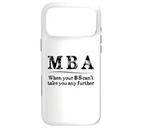 MBA Graduation | When Your BS Can't Take You Further Funny Case for iPhone 17 Pro Max