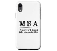 MBA Graduation | When Your BS Can't Take You Further Funny Case for iPhone XR