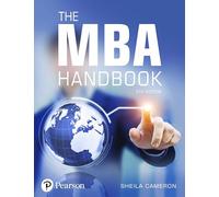 MBA Handbook, The : Academic and Professional Skills for Mastering Management