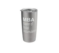 MBA Master of Brutal Accumulation Stainless Steel Insulated Tumbler