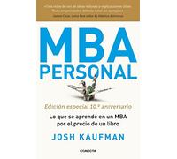 MBA Personal. Edición especial 10º aniversario: Lo que se aprende en un MBA por el precio de un libro (Conecta)