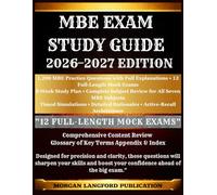 MBE Exam STUDY GUIDE 2026-2027 EDITION: 1,200 MBE Practice Questions with Full Explanations • 12 Full-Length Mock Exams 8-Week Study Plan • Complete ... • Detailed Rationales • Active-Recall