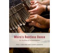 Mbira's Restless Dance : An Archive of Improvisation