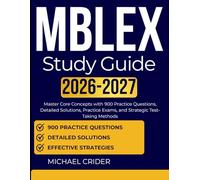 MBLEX STUDY GUIDE 2026 2027: Master Core Concepts with 900 Practice Questions, Detailed Solutions, Practice Exams, and Strategic Test-Taking Methods