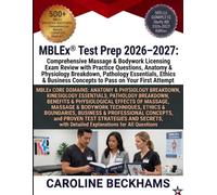 MBLEx® Test Prep 2026-2027: Comprehensive Massage & Bodywork Licensing Exam Review with Practice Questions, Anatomy & Physiology Breakdown, Pathology ... Concepts to Pass on Your First Attempt