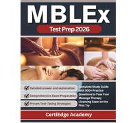 MBLEx Test Prep 2026: Complete Study Guide with 500+ Practice Questions to Pass Your Massage Therapy Licensing Exam on the First Try