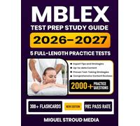 MBLEX Test Prep Study Guide 2026-2027: Comprehensive Review, Proven Test-Taking Strategies, 5 Full-Length Practice Tests, and Detailed Answer ... for the Massage and Bodywork License Exam