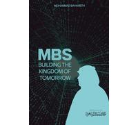 MBS: Building The Kingdom of Tomorrow (Saudi Arabia Series)