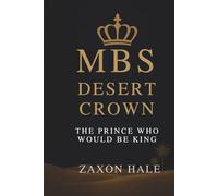 MBS: Desert Crown: The Prince Who Would Be King