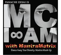 MC I-AM with MantraMatrix - Dance Away Your Density: Mantra Mash-Up