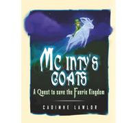 Mc Inty's Goats: A Quest to save the Fairy Kingdom (New Edition)
