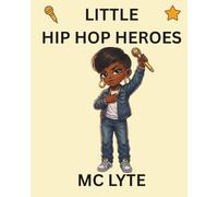 MC Lyte: Little Hip Hop Heroes